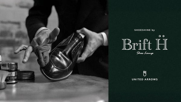Brift H × UNITED ARROWS シューシャインキャラバンツアー開催のお知らせ